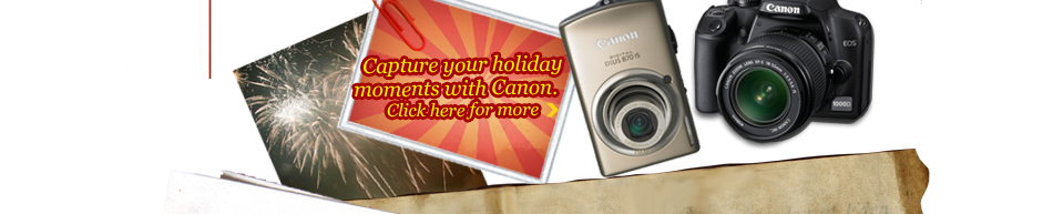  Capture your holiday moments with Canon! Click here for more