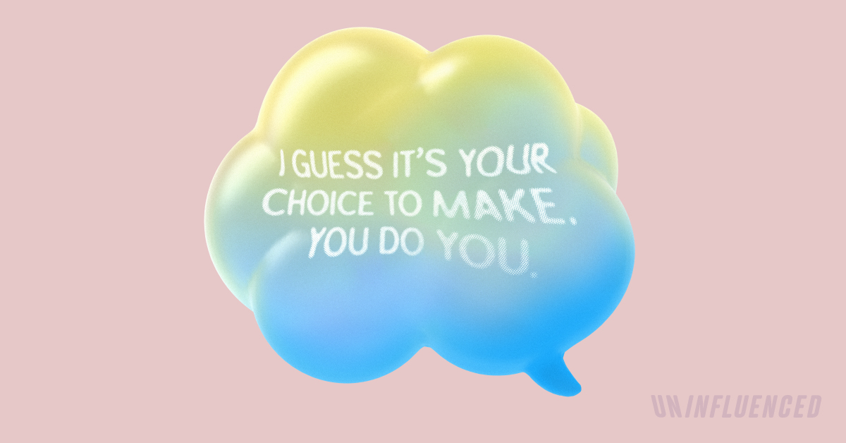 I guess it's your choice to make. You do you.