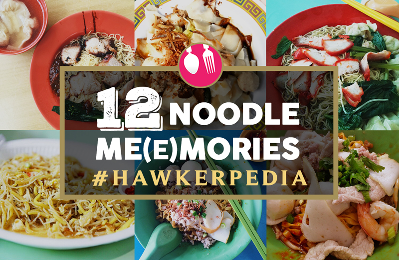 Hawkerpedia 12 noodle me(e)mories, Food News AsiaOne